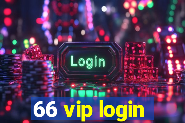 66 vip login